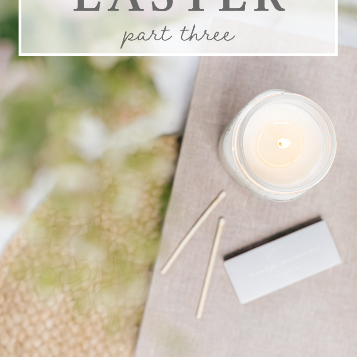 the story of easter: part 3