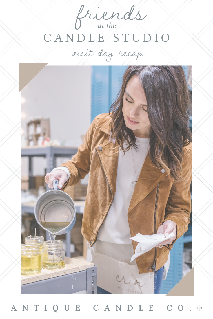 friends at the candle studio: visit day recap