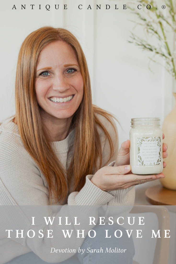 "I will rescue those who love me..." Devotion by Sarah Molitor